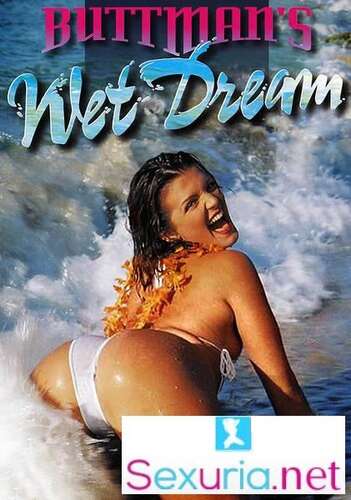 Buttman's Wet Dream