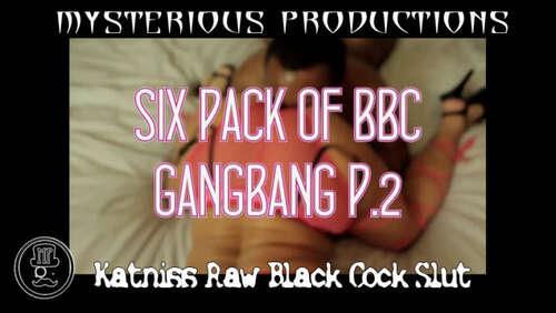 Mysterious Prod - Six Man Bbc Pussy Gangbang - Katniss Raw - Cover