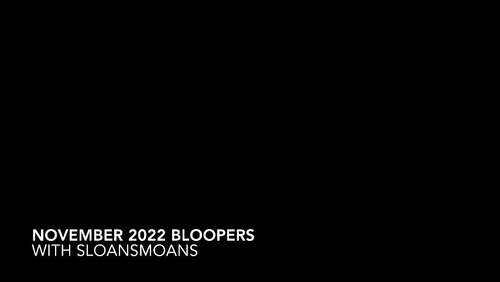 sloansmoans – november 2022 bloopers 2160p - Cover