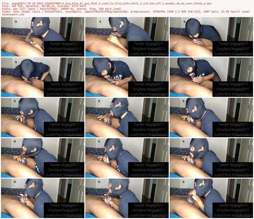 Nogag5011 - 30 10 2021 2260957889 - A Big Dick Dl Guy That I Used To Film With Until I Cut Him Off I Wonder Do He Ever Think A 904p - Preview