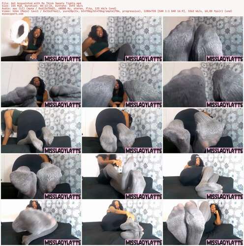 Chylattexxx - Get Acquainted With My Thick Sweaty Tights 720p - Preview