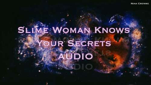 Nina Crowne – Slime Woman Knows Your Secrets AUDIO 2160p - Cover