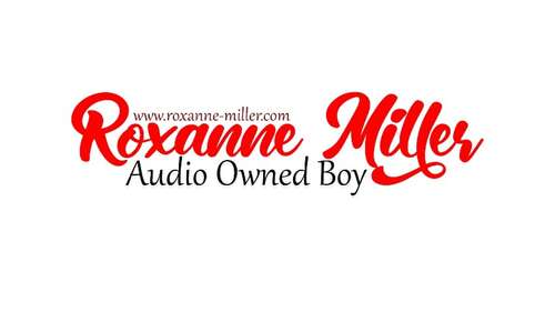 RoxanneMiller – OWNED AUDIO Be my good owned boy 1080p - Cover